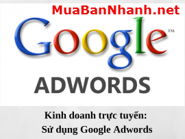 Kinh doanh trực tuyến: sử dụng Google Adwords